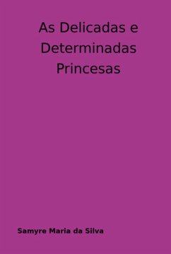 Cover As Delicadas E Determinadas Princesas (eBook, PDF)