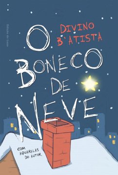 O Boneco De Neve (edição De Luxo) (eBook, PDF) - B'Atista, Divino