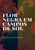 Flor Negra Em Campos De Sol (eBook, PDF)