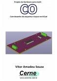 Projeto De Hardware Para Medir Co Com Desenho De Esquema E Layout No Kicad (eBook, PDF)