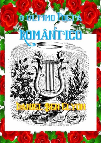 O Último Poeta Romântico (eBook, PDF) O Último Poeta Romântico (eBook, PDF)
