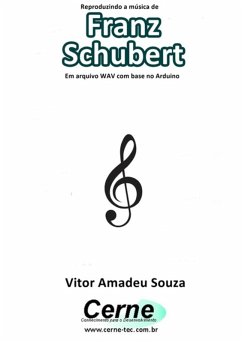 Cover Reproduzindo A Música De Franz Schubert Em Arquivo Wav Com Base No Arduino (eBook, PDF)
