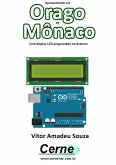 Apresentando Um Orago De Mônaco Com Display Lcd Programado No Arduino (eBook, PDF)