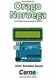 Apresentando Um Orago Da Noruega Com Display Lcd Programado No Arduino (eBook, PDF)