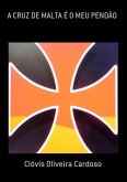 A Cruz De Malta É O Meu Pendão (eBook, PDF)