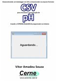 Desenvolvendo Um Datalogger Em Vb E Armazenando No Arquivo Formato Csv Para Monitorar Concentração De Ph Usando O Esp8266 (nodemcu) Programado No Arduino (eBook, PDF)
