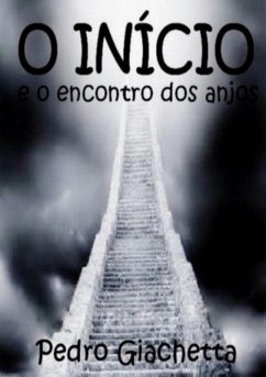 O Início E O Encontro Dos Anjos (eBook, PDF) - Giachetta, Pedro