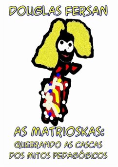 Cover As Matrioskas: Quebrando As Cascas Dos Mitos Pedagógicos (eBook, PDF)