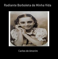 Radiante Borboleta De Minha Vida (eBook, PDF) - de Amorim, Carlos