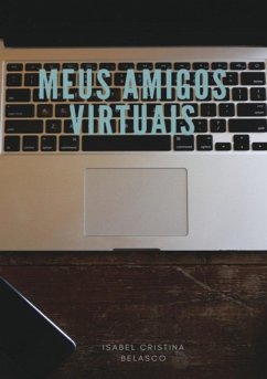 Meus Amigos Virtuais (eBook, PDF) - Belasco, Isabel Cristina