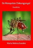Os Mosquitos Chikungunya! (eBook, PDF)