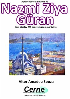 Cover Apresentando Pinturas De Nazmi Ziya Güran Com Display Tft Programado No Arduino (eBook, PDF)