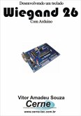 Desenvolvendo Um Teclado Wiegand 26 Com O Arduino (eBook, PDF)