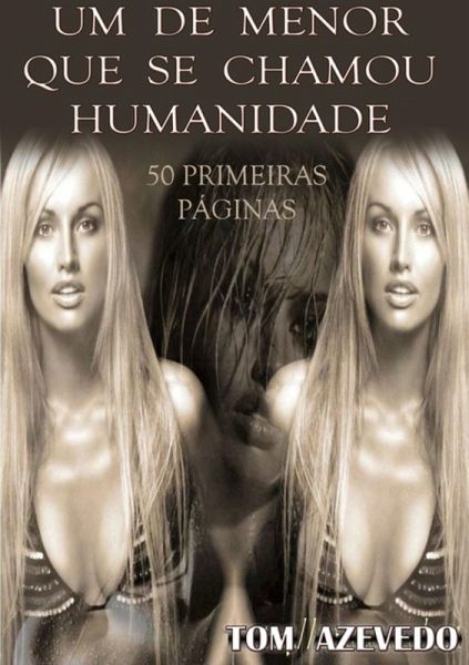 Um De Menor Que Se Chamou Humanidade (eBook, PDF) Um De Menor Que Se Chamou Humanidade (eBook, PDF)