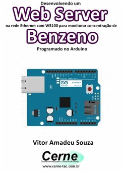 Cover Desenvolvendo Um Web Server Na Rede Ethernet Com W5100 Para Monitorar Concentração De Benzeno Programado No Arduino (eBook, PDF)