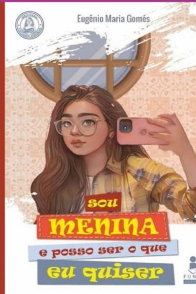Sou Menina E Posso Ser O Que Eu Quiser (eBook, PDF) Sou Menina E Posso Ser O Que Eu Quiser (eBook, PDF)