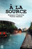 À la source (eBook, ePUB) À la source (eBook, ePUB)