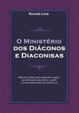 O Ministério Dos Diáconos E Diaconisas (eBook, PDF)
