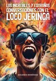 Las increíbles y extrañas conversaciones con el loco Jeringa (eBook, ePUB)
