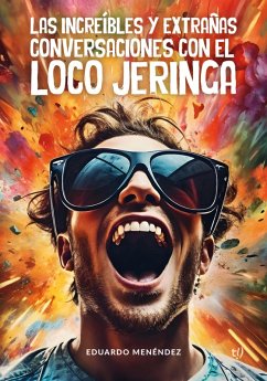 Cover Las increíbles y extrañas conversaciones con el loco Jeringa (eBook, ePUB)