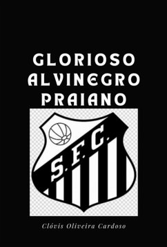 Cover Glorioso Alvinegro Praiano (eBook, PDF)