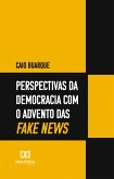 Perspectivas da democracia com o advento das fake news (eBook, ePUB)