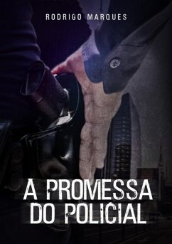 A Promessa Do Policial (eBook, PDF) - Marques, Rodrigo