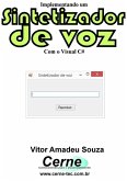 Implementando Um Sintetizador De Voz Com O Visual C# (eBook, PDF)