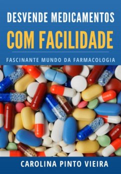 Desvende Medicamentos Com Facilidade (eBook, PDF) - Vieira, Carolina Pinto