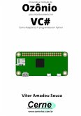 Enviando A Medição De Ozônio Para Monitoramento No Vc# Com A Raspberry Pi Programada Em Python (eBook, PDF)