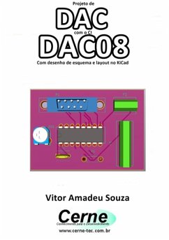 Projeto De Dac Com O Ci Dac08 Com Desenho De Esquema E Layout No Kicad (eBook, PDF) Cover Projeto De Dac Com O Ci Dac08 Com Desenho De Esquema E Layout No Kicad (eBook, PDF)