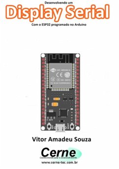 Desenvolvendo Um Display Serial Com O Esp32 Programado No Arduino (eBook, PDF) Cover Desenvolvendo Um Display Serial Com O Esp32 Programado No Arduino (eBook, PDF)