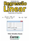 Calculando Uma Regressão Linear Programado Em Visual Basic (eBook, PDF)