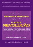 Mentoria Sistêmica A Nova Revolução Do Aprendizado (eBook, PDF)