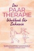 Das Paartherapie Workbook für Zuhause: Die besten Tools & Methoden aus der Paartherapie um Beziehungskonflikte zu lösen, Vertrauen aufzubauen und Partnerschaftsziele zu setzen - inkl. Sexualtherapie (eBook, ePUB) Das Paartherapie Workbook für Zuhause: Die besten Tools & Methoden aus der Paartherapie um Beziehungskonflikte zu lösen, Vertrauen aufzubauen und Partnerschaftsziele zu setzen - inkl. Sexualtherapie (eBook, ePUB)