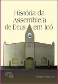 História Da Assembleia De Deus Em Icó (eBook, PDF)