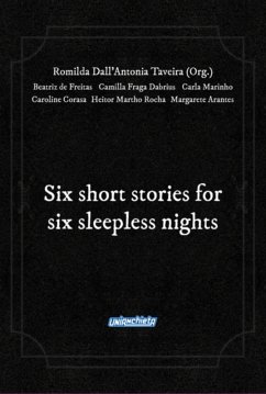 Six Short Stories For Six Sleepless Nights (eBook, PDF) - de Arantes, Beatriz Freitas