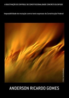 Cover A Objetivação Do Controle De Constitucionalidade Concreto Ou Difuso (eBook, PDF)