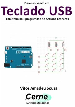 Desenvolvendo Um Teclado Usb Para Terminais Programado No Arduino Leonardo (eBook, PDF) - Souza, Vitor Amadeu