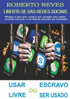 Liberte-se Das Redes Sociais (eBook, PDF) - Neves, Roberto