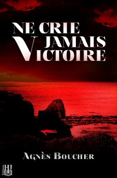 Ne crie jamais Victoire (eBook, ePUB) - Boucher, Agnès