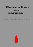 Entre O Lixo E O Paraíso (eBook, PDF) Entre O Lixo E O Paraíso (eBook, PDF)