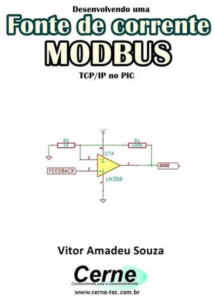 Desenvolvendo Uma Fonte De Corrente Modbus Tcp/ip No Pic (eBook, PDF) Desenvolvendo Uma Fonte De Corrente Modbus Tcp/ip No Pic (eBook, PDF)