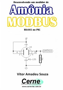 Desenvolvendo Um Medidor De Amônia Modbus Rs485 No Pic (eBook, PDF) - Souza, Vitor Amadeu