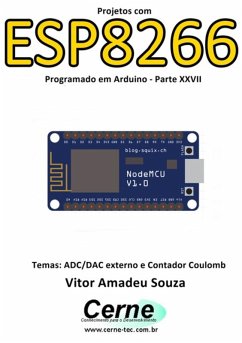 Projetos Com Esp8266 Programado Em Arduino - Parte Xxvii (eBook, PDF) Cover Projetos Com Esp8266 Programado Em Arduino - Parte Xxvii (eBook, PDF)