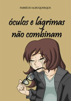 Óculos E Lágrimas Não Combinam (eBook, PDF) - Albuquerque, Aldous Fabrício