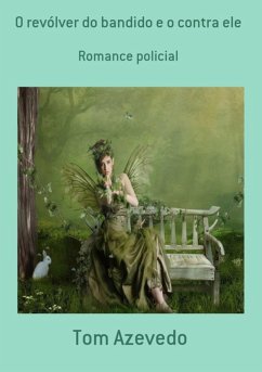 Cover O Revólver Do Bandido E O Contra Ele (eBook, PDF)