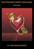 No Que Realmente Consiste A Nova Aliança (eBook, PDF)
