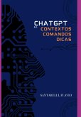 Chatgpt Ai - Contextos, Comandos, Dicas. (eBook, PDF) Chatgpt Ai - Contextos, Comandos, Dicas. (eBook, PDF)