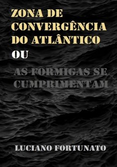 Zona De Convergência Do Atlântico (eBook, PDF) - Fortunato, Luciano